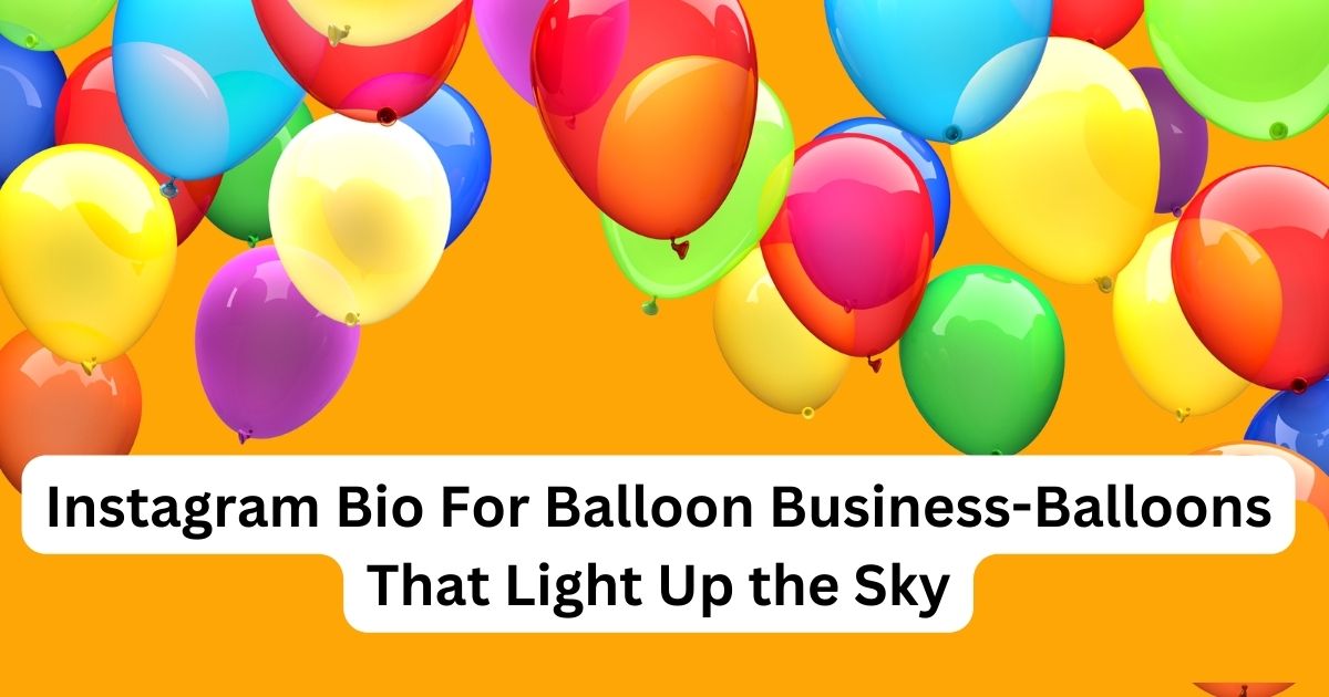 instagram bio for balloon business
